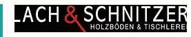 Lach & Schnitzer Holzböden & Tischlerei